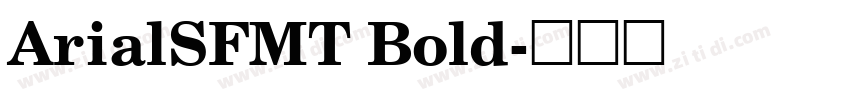 ArialSFMT Bold字体转换